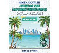 Hidden Locations: Cities of the Southern USA: A Southern USA Word Search Book for Adults Featuring Dallas, Miami, Atlanta and More