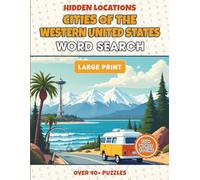 Hidden Locations: Cities of the Western USA: A Western USA Word Search Book for Adults Featuring Los Angeles, Seattle, Denver and More