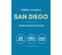 Hidden Locations: San Diego: Travel-Inspired Word Search Puzzles Featuring Landmarks, Neighborhoods, Hidden Gems & More