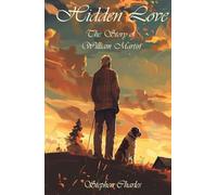 Hidden Love: The Story of William Martin (Martin Family)
