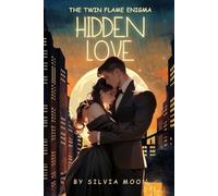 HIDDEN LOVE: The Twin Flame Enigma: 1 (Twin Flame Fun Facts)