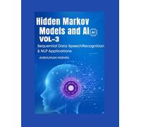 Hidden Markov Models and AI Sequential Data, Speech Recognition & NLP Applications VOL-3 (AI AND MATH NEW)