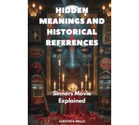 Hidden Meanings and Historical References: Sinners Movie Explained