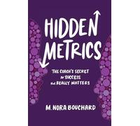 Hidden Metrics: The Coach's Secret to Success That Really Matters