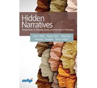 Hidden Narratives: Perspectives of Diversity, Equity, and Inclusion in Pharmacy