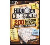 Hidden Number Files 200 Sudoku Puzzles for Adults & Seniors: Brain-Boosting Sudoku Puzzles with Easy-to-Read Grids... 6 x 9 Inches | 104 Pages | 200 ... Seniors, Vacations, Holidays, and Free Time