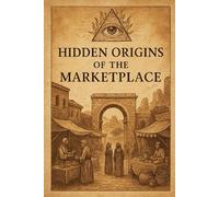 Hidden Origins of the Marketplace