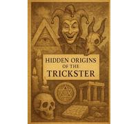Hidden Origins of the Trickster
