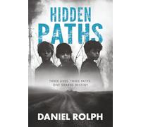 Hidden Paths: Unveiling the Hidden Truths of Foster Care (The Paths Of Destiny Trilogy)