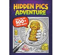 Hidden Pics Adventure: Search and Find 500+ Hidden Objects | Travel Activities for Kids, Teens and Adults | Perfect for Christmas, Easter Gifts (Hidden pictures)