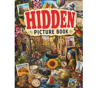 Hidden Picture Book for Adults: Seek and Find 350 Hidden Objects in 21 Detailed Full-Color Photo Collage Scenes for Relaxation, Focus, and Observation Skills