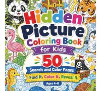 Hidden Picture Coloring Book for Kids: 50 Search and Color Pages with One Hidden Picture on Every Page for Ages 4-8 (Bold & Simple Coloring World)