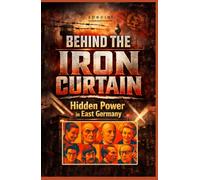 Hidden Power in East Germany: The 30 Most Influential Figures and Their Secret Biographies Behind the Iron Curtain (PennMount International)