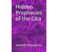 Hidden Prophecies of the Gita