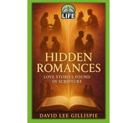 HIDDEN ROMANCES: Love Stories Found In Scripture