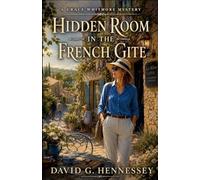 Hidden Room in the French Gite: 62 (Grace Whitmore Mystery)