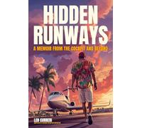 Hidden Runways: A Memoir From the Cockpit and Beyond (From Jimmy Buffet's Private Pilot)