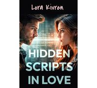 Hidden Scripts in Love: Spot the Mind Games, Trust Your Instincts, and Break the Cycle of Manipulative Dating