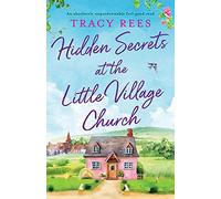 Hidden Secrets at the Little Village Church: An absolutely unputdownable feel-good read: 1 (Hopley Village)