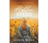 Hidden Seeds: A Contemporary Small-Town Christian Novel (The Dahlia Series Book 3)