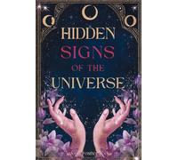 Hidden Signs of the Universe: The Secret Code Behind Coincidences, Repetitions, and Synchronicities