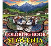 Hidden Slovenia | A Journey Through Alpine Beauty, Folk Traditions & Timeless Landscapes: An Intricate Adult Coloring Book Celebrating Slovenia’s ... Heritage (Adult Coloring Book. World Series.)