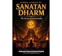 "Hidden Stories of Sanatan Dharm": The Ancient Knowledge Of Bharat