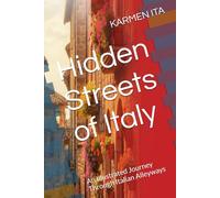 Hidden Streets of Italy: An Illustrated Journey Through Italian Alleyways