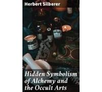 Hidden Symbolism Of Alchemy And The Occult Arts (ebook)