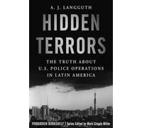 Hidden Terrors: The Truth About U.S. Police Operations in Latin America: 27 (Forbidden Bookshelf)