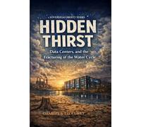 Hidden Thirst: Data Centers & the Fracturing of the Water Cycle (Sovereign Liberty)
