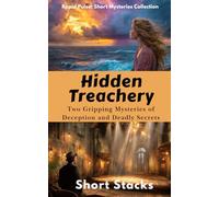 Hidden Treachery: Two Gripping Mysteries of Deception and Deadly Secrets (Rapid Pulse: Short Mysteries by Short Stacks)