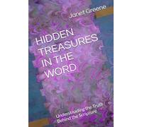 HIDDEN TREASURES IN THE WORD: Understnading the Truth Behind the Scripture