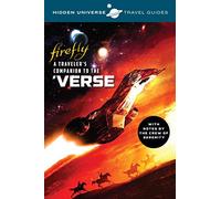 Hidden Universe Travel Guides: Firefly [Idioma Inglés]
