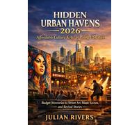 Hidden Urban Havens 2026: Affordable Culture & Art in Rising US Cities: Budget Itineraries to Street Art, Music Scenes, and Revival Stories