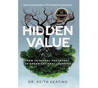Hidden Value: How to Reveal the Impact of Organizational Learning