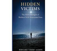 Hidden Victims: The Silent Strength of Mothers of Incarcerated Sons