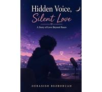 Hidden Voice, Silent Love: A Story of Love Beyond Faces