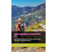 HIDDEN VOLCANO HIKES IN THE AEOLIAN ISLANDS, ITALY: HIKES THROUGH VOLCANIC CRATERS, COASTAL TRAILS, AND SPRING-LIKE MICROCLIMATES