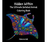 Hidden Within: The Ultimate Detailed Animal Coloring Book