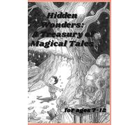 Hidden Wonders: A Treasury of Magical Tales: Tales of Magic, Mistakes, and Making Friends