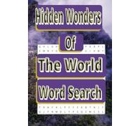 Hidden Wonders Of The World: A Word Search Puzzle Adventure Through Mystical Places.