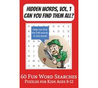 Hidden Words, Vol. 1, Can You Find Them All?: 60 Fun Word Search Puzzles for Kids Ages 8-12 | 6x9 inches, 120 pages