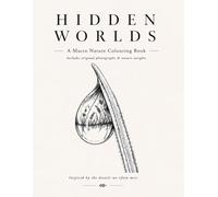 Hidden worlds: A Macro Nature Colouring Book