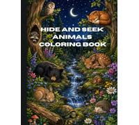Hide and Seek Animals Coloring Book: Stress-Relieving Forest Coloring Pages Featuring Wildlife, Nature, and Hidden Woodland Creatures