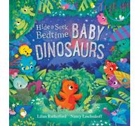 Hide and S edtime: Baby Dinosaurs: A Cosy Dino Spotting Adventure Story | Ages 2-5 (Hide & S edtime Spotting Books, 1)