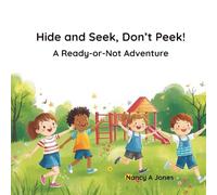 Hide and Seek, Don't Peek!: A Ready-or-Not Adventure: 1 (The Rhythm & Rhyme Series)