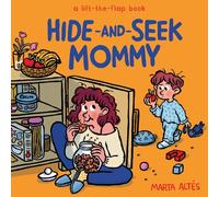 Hide-and-Seek Mommy: A Lift-the-Flap Book (A Hide-and-Seek Board Book)