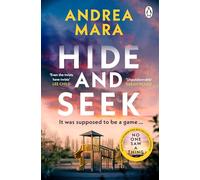 Hide and Seek: The addictive, gripping psychological thriller from the Sunday Times bestselling author of No One Saw a Thing