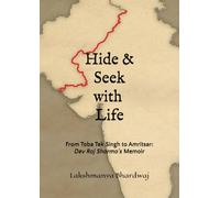 Hide and Seek with Life: From Toba Tek Singh to Amritsar: A Partition Memoir